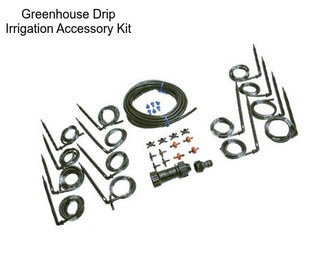 Greenhouse Drip Irrigation Accessory Kit