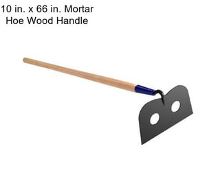 10 in. x 66 in. Mortar Hoe Wood Handle