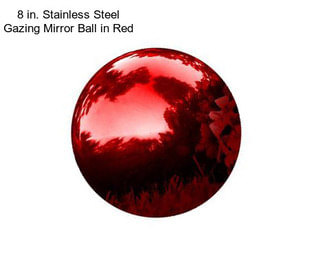 8 in. Stainless Steel Gazing Mirror Ball in Red