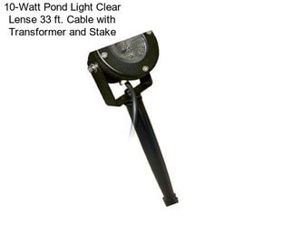 10-Watt Pond Light Clear Lense 33 ft. Cable with Transformer and Stake