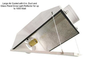 Large Air Cooled with 6 in. Duct and Glass Panel Grow Light Reflector for up to 1000-Watt