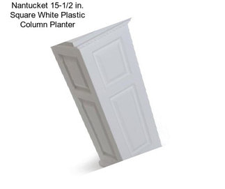 Nantucket 15-1/2 in. Square White Plastic Column Planter