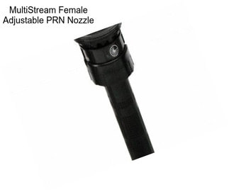 MultiStream Female Adjustable PRN Nozzle