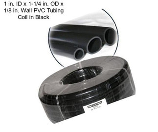 1 in. ID x 1-1/4 in. OD x 1/8 in. Wall PVC Tubing Coil in Black