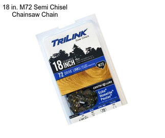 18 in. M72 Semi Chisel Chainsaw Chain