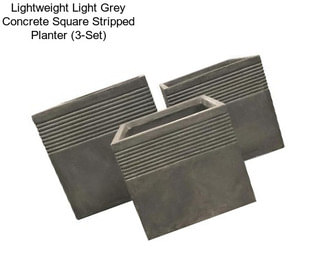 Lightweight Light Grey Concrete Square Stripped Planter (3-Set)