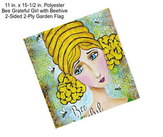 11 in. x 15-1/2 in. Polyester Bee Grateful Girl with Beehive 2-Sided 2-Ply Garden Flag