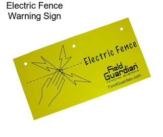 Electric Fence Warning Sign