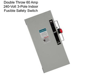 Double Throw 60 Amp 240-Volt 3-Pole Indoor Fusible Safety Switch