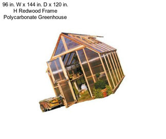 96 in. W x 144 in. D x 120 in. H Redwood Frame Polycarbonate Greenhouse