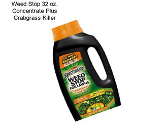 Weed Stop 32 oz. Concentrate Plus Crabgrass Killer