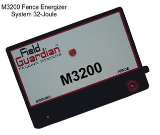 M3200 Fence Energizer System 32-Joule