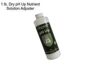 1 lb. Dry pH Up Nutrient Solution Adjuster