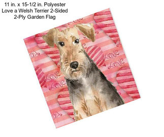 11 in. x 15-1/2 in. Polyester Love a Welsh Terrier 2-Sided 2-Ply Garden Flag