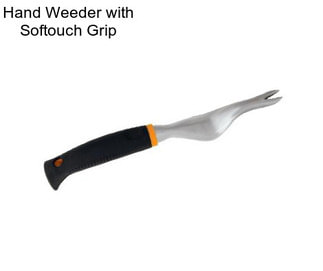 Hand Weeder with Softouch Grip