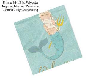 11 in. x 15-1/2 in. Polyester Neptune Merman Welcome 2-Sided 2-Ply Garden Flag