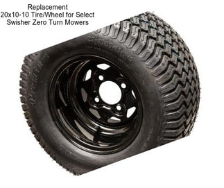 Replacement 20x10-10 Tire/Wheel for Select Swisher Zero Turn Mowers