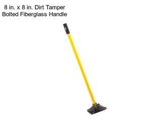 8 in. x 8 in. Dirt Tamper Bolted Fiberglass Handle