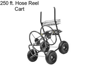 250 ft. Hose Reel Cart