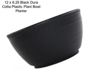 12 x 6.25 Black Dura Cotta Plastic Plant Bowl Planter