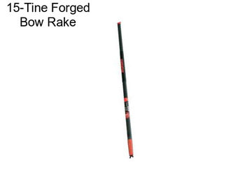 15-Tine Forged Bow Rake