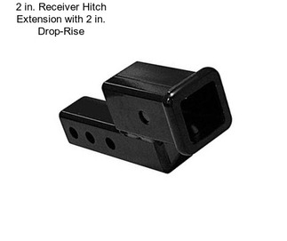 2 in. Receiver Hitch Extension with 2 in. Drop-Rise