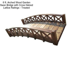 6 ft. Arched Wood Garden Swan Bridge with Cross Halved Lattice Railings - Treated