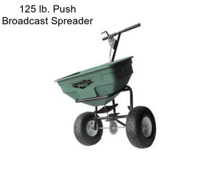 125 lb. Push Broadcast Spreader