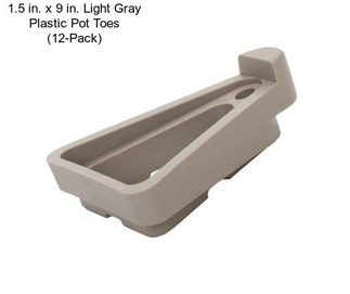 1.5 in. x 9 in. Light Gray Plastic Pot Toes (12-Pack)