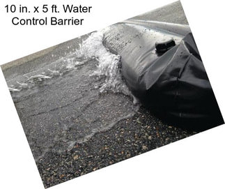 10 in. x 5 ft. Water Control Barrier