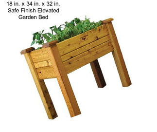 18 in. x 34 in. x 32 in. Safe Finish Elevated Garden Bed