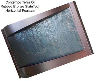 Contempo Terra Oil Rubbed Bronze SlateTech Horizontal Fountain