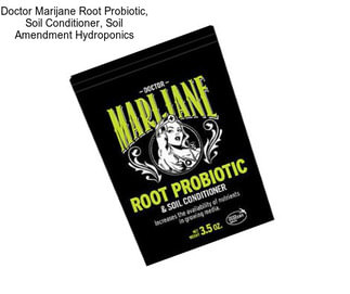 Doctor Marijane Root Probiotic, Soil Conditioner, Soil Amendment Hydroponics