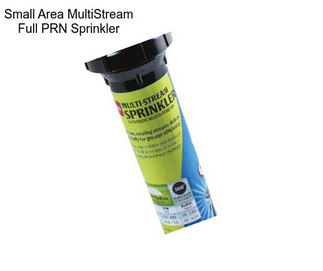 Small Area MultiStream Full PRN Sprinkler