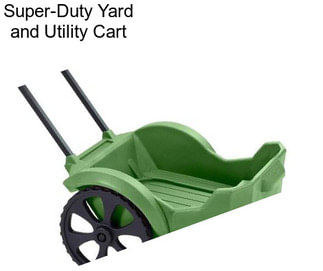 Super-Duty Yard and Utility Cart