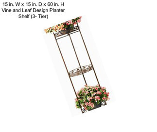 15 in. W x 15 in. D x 60 in. H Vine and Leaf Design Planter Shelf (3- Tier)