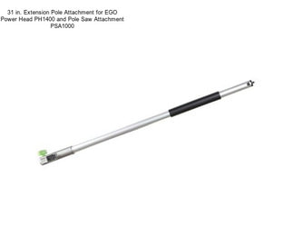 31 in. Extension Pole Attachment for EGO Power Head PH1400 and Pole Saw Attachment PSA1000