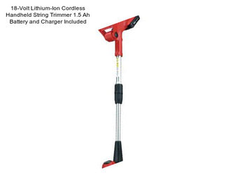 18-Volt Lithium-Ion Cordless Handheld String Trimmer 1.5 Ah Battery and Charger Included