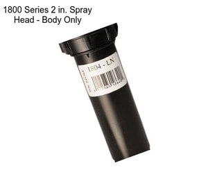 1800 Series 2 in. Spray Head - Body Only