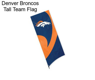Denver Broncos Tall Team Flag