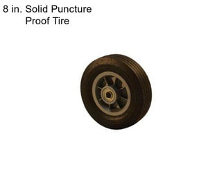 8 in. Solid Puncture Proof Tire