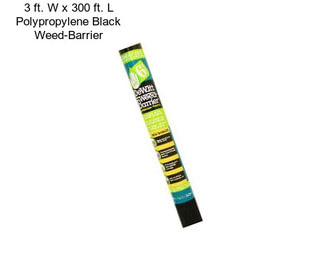 3 ft. W x 300 ft. L Polypropylene Black Weed-Barrier