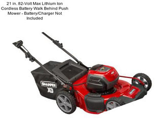 21 in. 82-Volt Max Lithium Ion Cordless Battery Walk Behind Push Mower - Battery/Charger Not Included