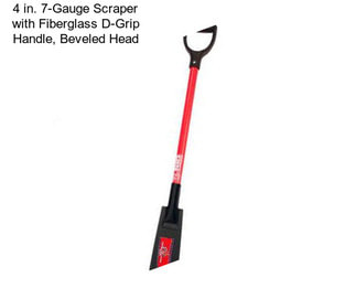 4 in. 7-Gauge Scraper with Fiberglass D-Grip Handle, Beveled Head