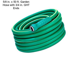 5/8 in. x 50 ft. Garden Hose with 3/4 in. GHT Ends