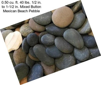 0.50 cu. ft. 40 lbs. 1/2 in. to 1-1/2 in. Mixed Button Mexican Beach Pebble