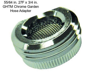 55/64 in. 27F x 3/4 in. GHTM Chrome Garden Hose Adapter