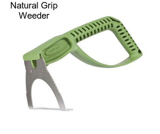 Natural Grip Weeder