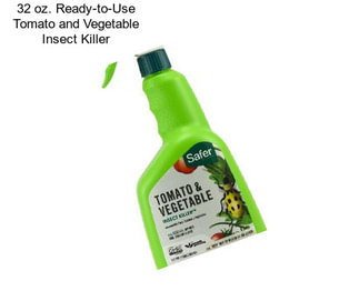 32 oz. Ready-to-Use Tomato and Vegetable Insect Killer