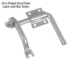 Zinc-Plated Door/Gate Latch with Bar Strike